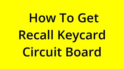 How to get recall keycard circuit boardA brief presentation of myself, Nice to meet you, I am Delphi. . Recall keycard circuit board